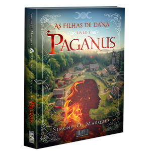 Paganus - As Filhas de Dana - Livro 1